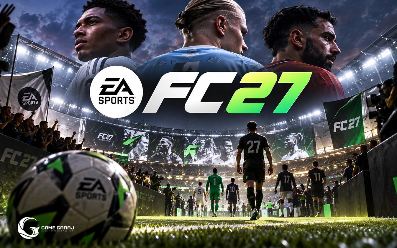 EA SPORTS FC 27: Futbol Bu Sezon Nasıl Şekilleniyor?