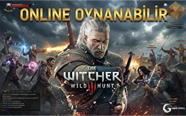 'The Witcher 3' Artık Online Oynanabilir