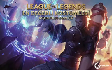 League of Legends En Değerli Kostümleri