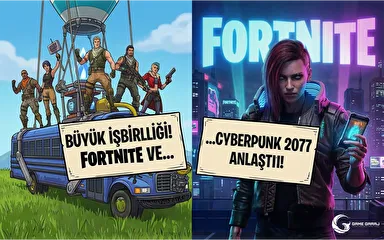 Fortnite ve Cyberpunk 2077 Anlaştı
