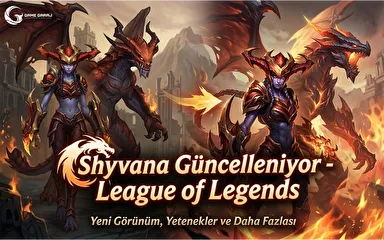 Shyvana Güncelleniyor - League of Legends