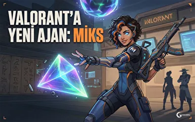 Valorant’a Yeni Ajan Geliyor: Miks