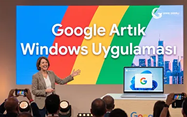 Google Artık Windows Uygulaması