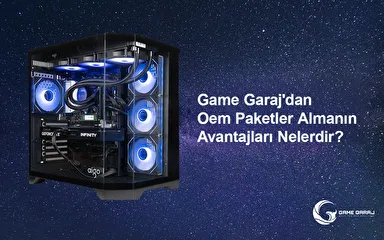 Game Garaj'dan Oem Paketler Almanın Avantajları Nelerdir?