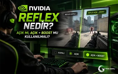NVIDIA Reflex Nedir? Açık mı, Açık + Boost mu Kullanılmalı?