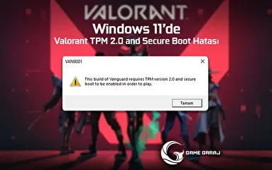 Windows 11 Valorant TPM 2.0 And Secure Boot Hatası Çözümü