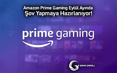 Amazon Prime Gaming Eylül Ayında Şov Yapmaya Hazırlanıyor