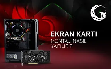 Ekran Kartı Nasıl Takılır?