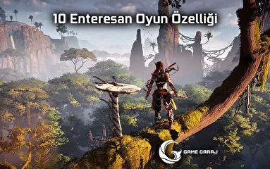 10 ENTERESAN OYUN ÖZELLİĞİ