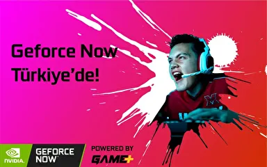 Geforce Now Türkiye’de 