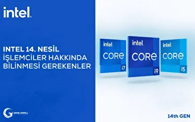 Intel 14. Nesil İşlemciler Hakkında Bilinmesi Gerekenler