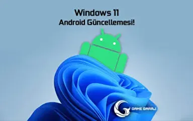 Windows 11 Android Güncellemesi