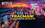 GTA 6 Fragmanı 27 Ağustos’ta Netflix’te