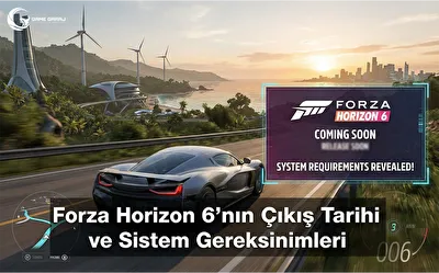Forza Horizon 6’nın Çıkış Tarihi ve Sistem Gereksinimleri