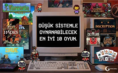 Sistem Yormayan Düşük Sistemle Oynanılan Eğlenceli Oyun Önerileri