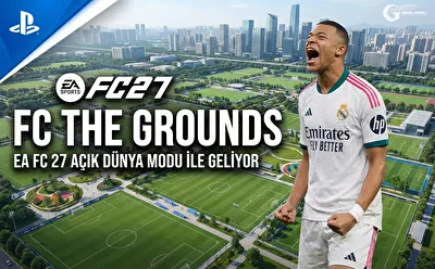 FC The Grounds - EA FC 27 Açık Dünya Modu ile Geliyor