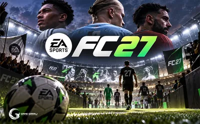 EA SPORTS FC 27: Futbol Bu Sezon Nasıl Şekilleniyor?