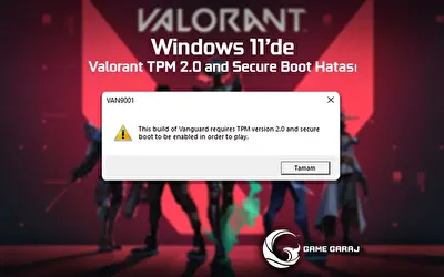 Windows 11 Valorant TPM 2.0 And Secure Boot Hatası Çözümü