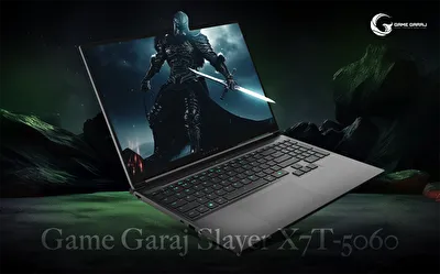 Game Garaj Slayer X7T-5060: Yeni Nesil Oyuncu Notebook İncelemesi