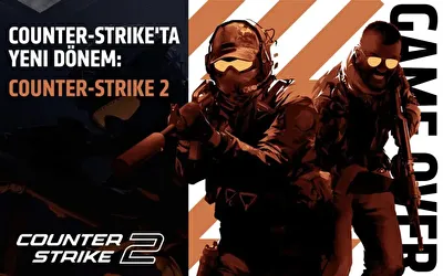 Counter-Strike’ta Yeni Dönem: Counter-Strike 2