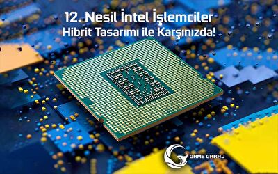 12. Nesil Intel İşlemciler Hibrit Tasarımı ile Karşınızda